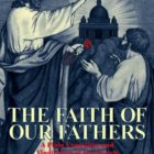 The Faith of Our Fathers: A Plain Exposition and Vindication of the Church Founded by Our Lord Jesus Christ - Image 2