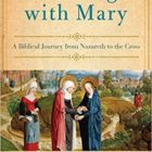 Walking with Mary: A Biblical Journey from Nazareth to the Cross - Image 2