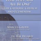 That They May All Be One: The Catholic Church & Ecumenism (CD or DVD) - Image 2