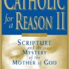 Catholic for a Reason II: Scripture and the Mystery of the Mother of God, Second Edition - Image 2